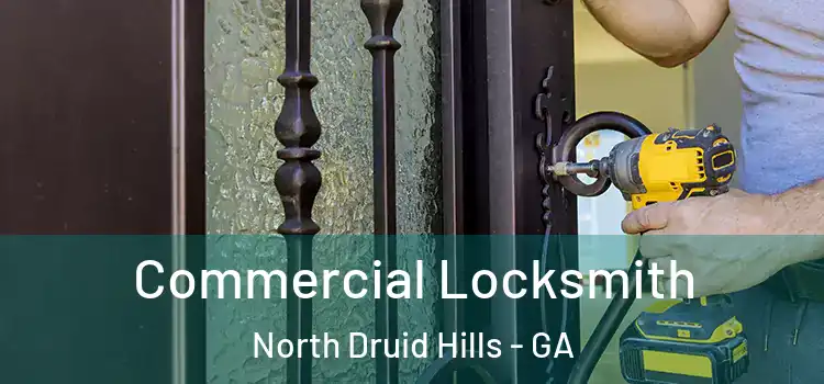  Commercial Locksmith North Druid Hills - GA