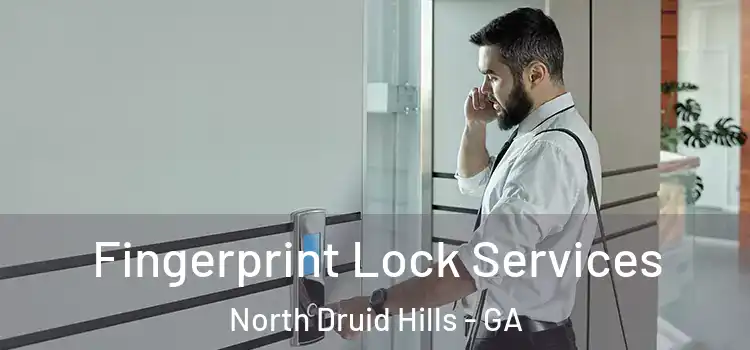  Fingerprint Lock Services North Druid Hills - GA