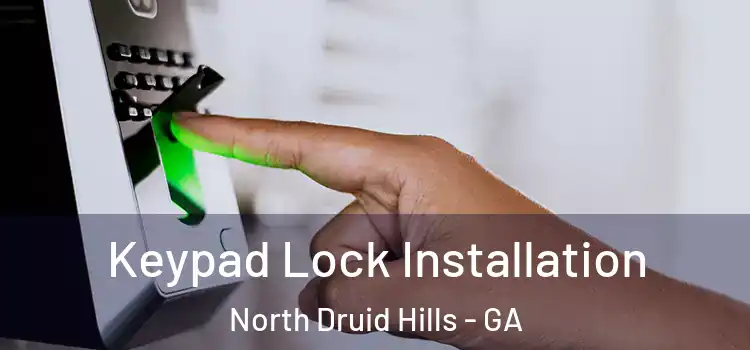  Keypad Lock Installation North Druid Hills - GA