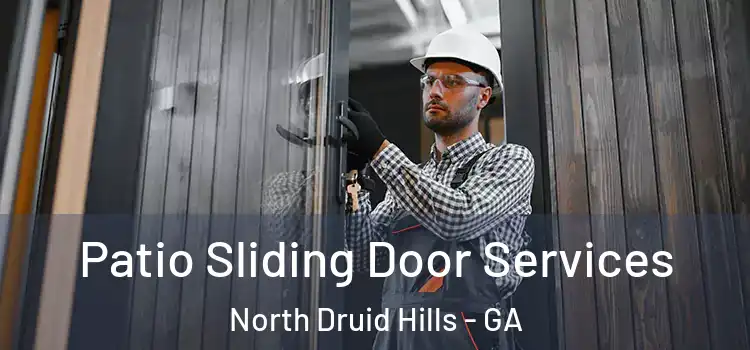  Patio Sliding Door Services North Druid Hills - GA