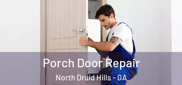  Porch Door Repair North Druid Hills - GA