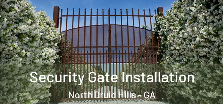  Security Gate Installation North Druid Hills - GA